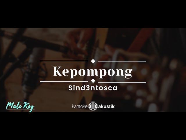 Kepompong – Sind3ntosca (KARAOKE AKUSTIK - MALE KEY) class=