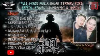 FULL HOUSE SPESIAL REQUEST HANDAYANI HENGKI FROM SUNGAI LILIN || DJ ADIPATIZUL TERBARU 2025