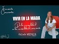 🌿 ENCUENTROS CONSCIENTES | Episodio 10: Vivir en la Magia