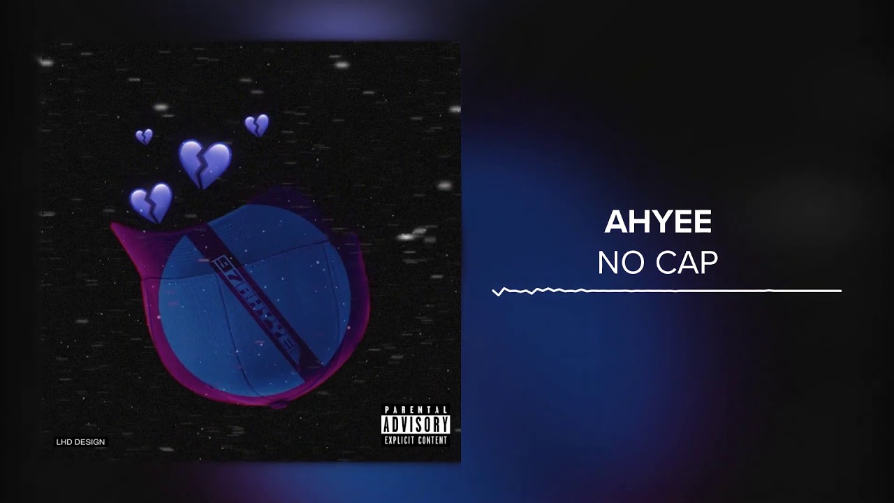 Ahyee - No Cap (1 Hour version)