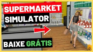 Como Baixar SUPERMARKET SIMULATOR Grátis (Jogue de Graça)