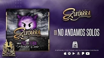 El De La Guitarra - No Andamos Solos [Official Audio]