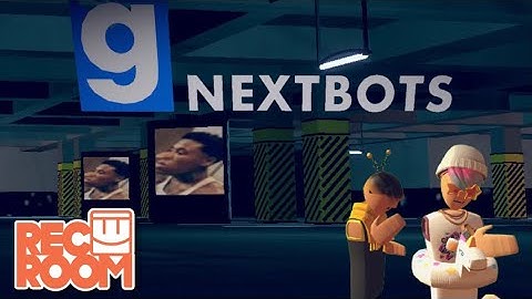 THERE’S NEXTBOTS IN REC ROOM?! | Rec Room’s Nextbots