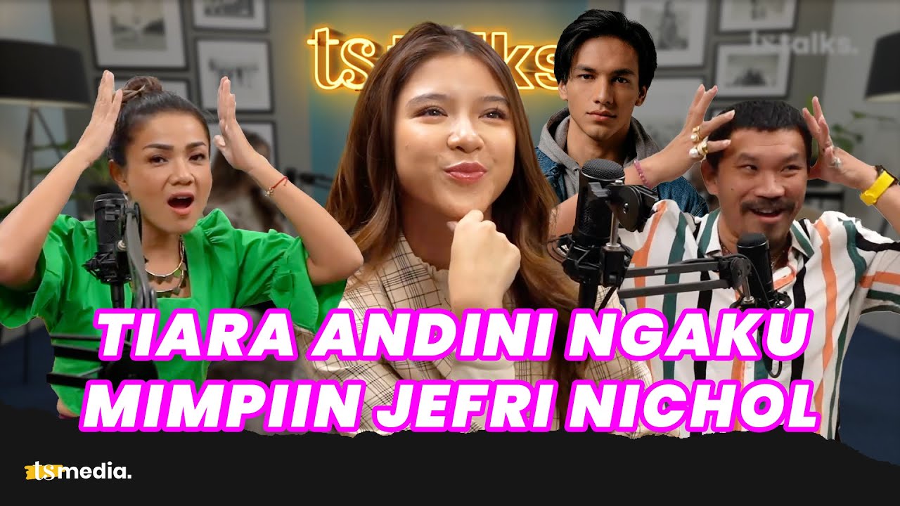 Main Film Bareng Jefri Nichol, Tiara Andini Akui Lebih Nyaman daripada Menyanyi | TS Talks Eps.79 |1