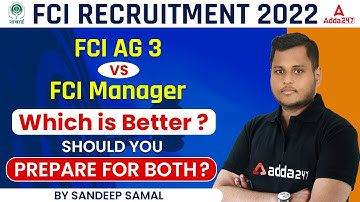 FCI AG 3 vs FCI Manager | Which is Better??? Should You Prepare for Both??? By Sandeep Samal