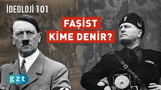 Faşizm Nedir? Nasıl Ortaya Çıktı? Gzt İdeoloji 101 