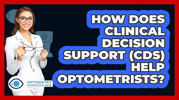 How Does Clinical Decision Support (CDS) Help Optometrists? - Optometry Knowledge Base