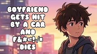 Boyfriend Gets Hit By a Car and F&amp;@!√× DIES ASMR