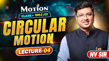 Circular Motion (Lecture 04) - JEE Preparation | NV Sir | JEE English Lecture #nvsir #circularmotion