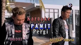 Pamit Pergi - Andhika Mahesa Feat Dodhi Karaoke || Full Lirik Lagu Baru 2021