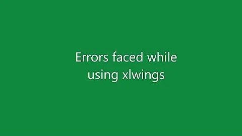 5 Most common problems faced by xlwings users!!!