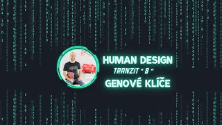 Human Design + Genové Klíče I Solární Tranzit 8 I Jedinečný Styl