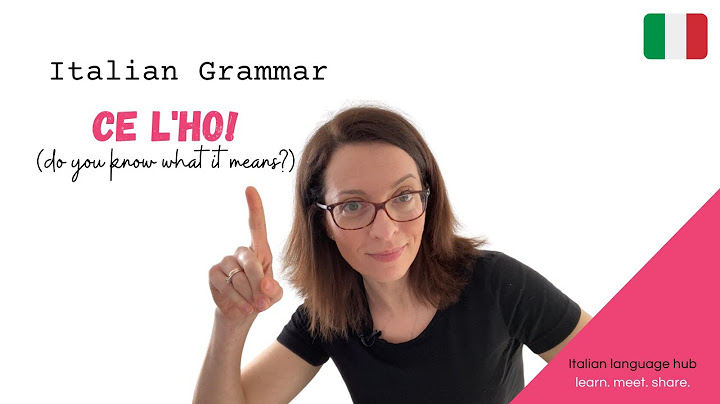 How to use Ce l'ho in Italian