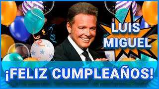 Homenaje A Luis Miguel | Feliz Cumpleaños