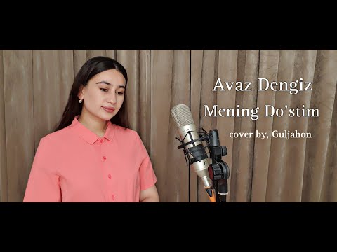 Видео: Guljahon - Mening Do'stim | Avaz Dengiz - Mening Do'stim (cover 2023)