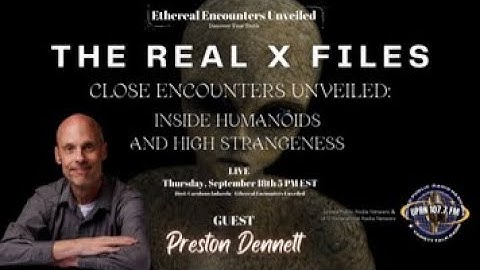 Ethereal Encounters-Close Encounters Unveiled -Inside Humanoids & High Strangeness - Preston Dennett