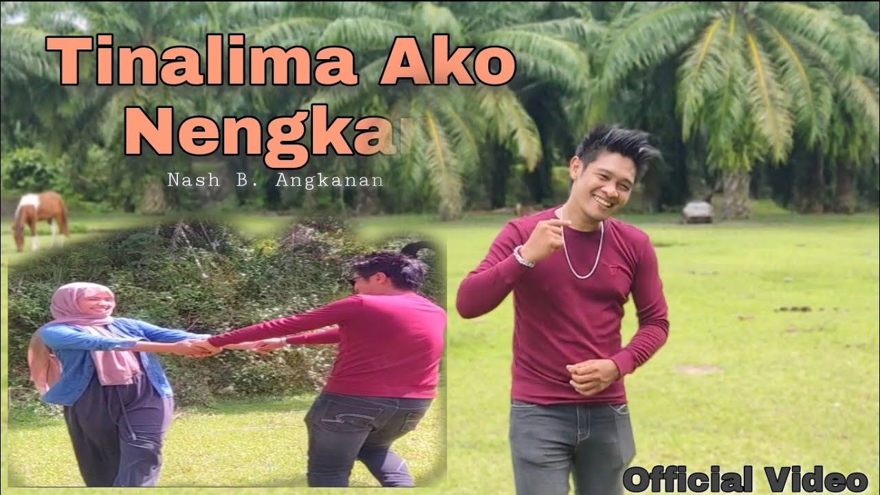 TINALIMA AKO NENGKA MTV 2022 Nash B Angkanan Official video