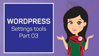 Wordpress-08 (Settings tools-Part 03)
