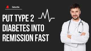 Put Type 2 Diabetes in Remission Fast With These Simple Tips