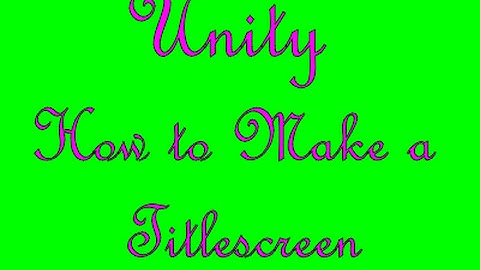 Unity C# - How to Make a Title Screen and Load Levels - Part 1