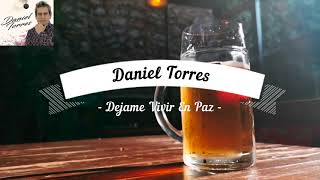 Daniel Torres Dejame Vivir En Paz Karaoke