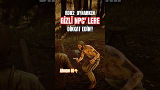 RDR2 Oynarken Yardım İsteyen Gizli NPC'lere Dikkat EDİN! #shorts #rdr2 #arthurmorgan #games