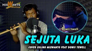 SEJUTA LUKA COVER SULING BY MISWANTO FEAT DOWII TEWELL || COCOK BUAT CEK SOUND