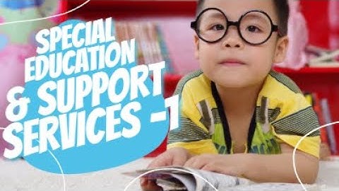 Special Education and Support Services, Home Science Class 12, Chapter 10, part 1