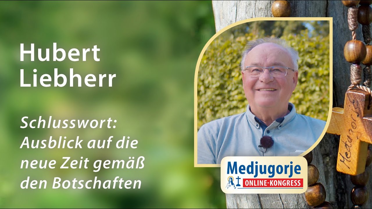 Schlusswort von Hubert Liebherr - Ausblick auf die neue Zeit gemäß den Botschaften