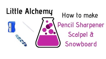 Little Alchemy-How To Make Pencil Sharpener, Scalpel & Snowboard Cheats & Hints