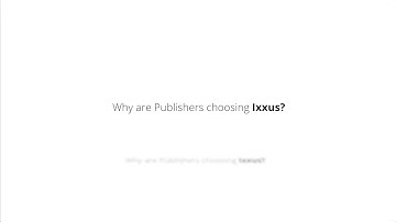 Why are Publishers choosing Ixxus?