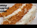 Easy Carrot Cake Recipe||HOW TO MAKE MOIST CARROT CAKE || JERENE'S EATS