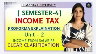 INCOME FROM SALARIES | INCOME TAX | UNIT-2 | OU | SEM-4 | PROFORMA EXPLAINATION | @shivanipallela 