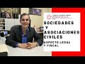 Sociedades y Asociaciones civiles (aspecto legal y fiscal)