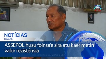 ASSEPOL husu foinsa’e sira atu kaer metin valor rezisténsia