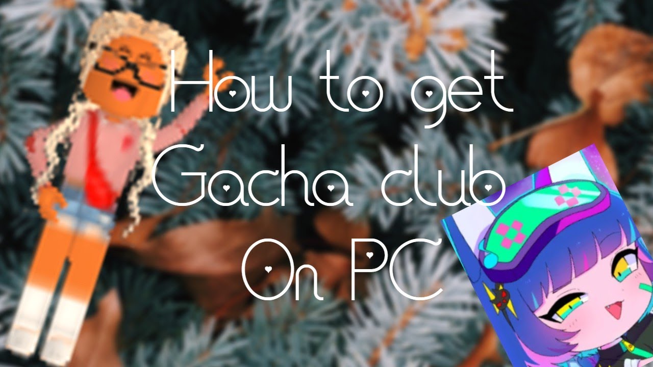 gacha club download for pc free