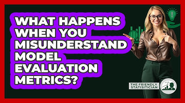 What Happens When You Misunderstand Model Evaluation Metrics? - The Friendly Statistician
