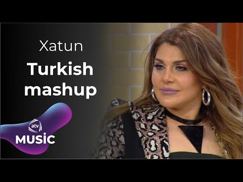 Xatun - Turkish mashup
