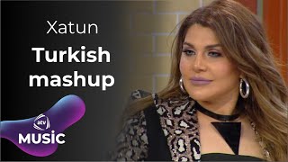 Xatun - Turkish mashup Resimi