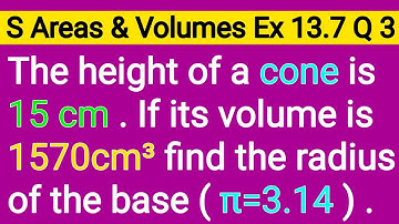 The Height Of a Cone Is 15 cm If Its Volume Is 1570 cm Cube Find The Radius Of The Base