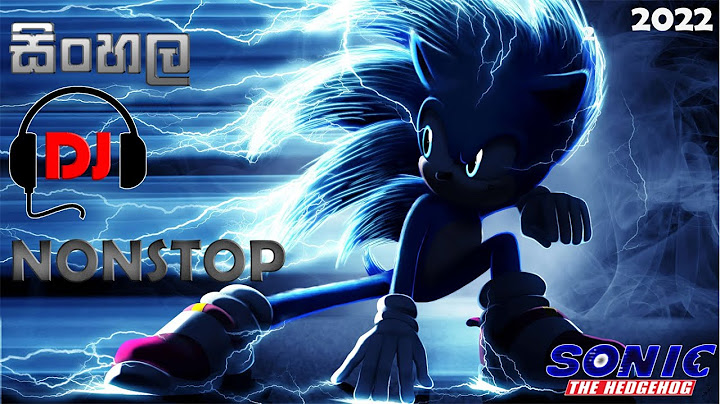සිංහල DJ Nonstop 2022 | Sonic - The Hedgehog | Thumidu Bro