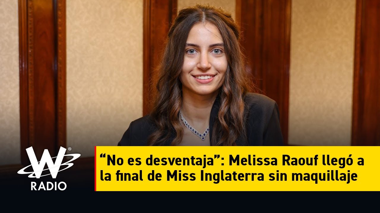 “No es desventaja”: Melissa Raouf llegó a la final de Miss Inglaterra sin maquillaje