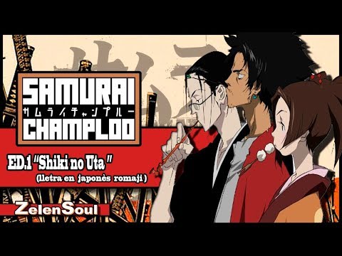 Samurai Champloo -ED.1 "Shiki no uta" (LLetra en japonés romanji)