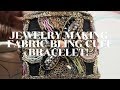 Jewelry Making Fabric Cuff Bracelet! NEW Oct 2019