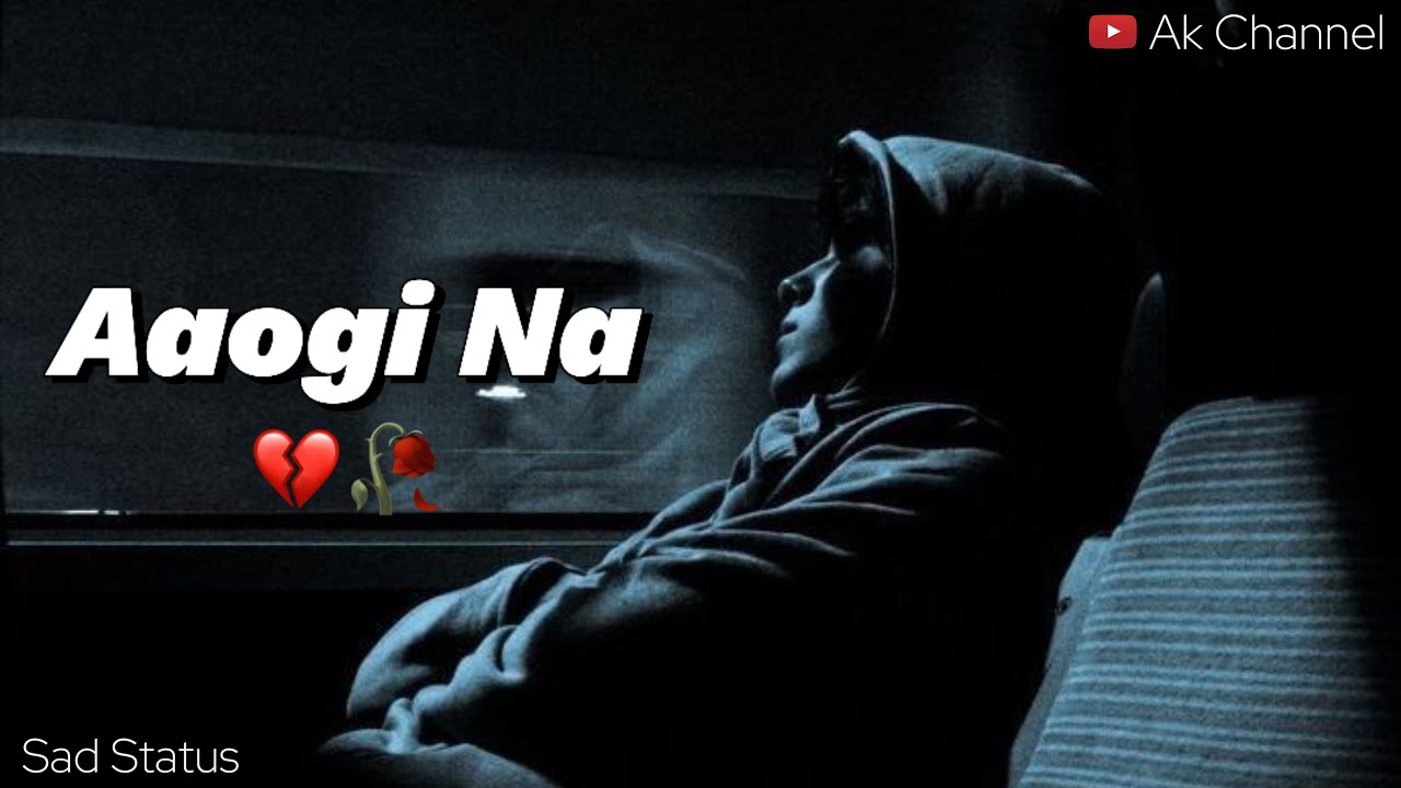 Aao gi Naa 💔😭 | Very Painful Status | 2025 Sad Status | Ak channel |
