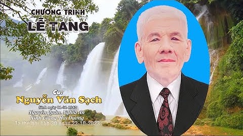 Lễ Tang Cụ Nguyễn Văn Sạch.Thôn Trịnh Xuyên