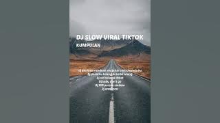 KUMPULAN DJ SLOW VIRAL TIKTOK FULL BASS