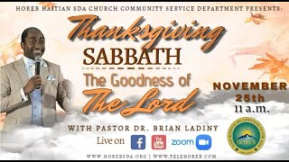 Thanksgiving Sabbath | Horeb Haitian Worship Experience | 11/25/23 | Pasteur Dr. Brian Ladiny