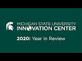 Msu innovation center 2020 in review