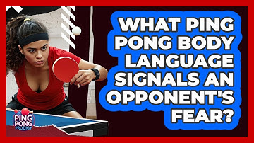 What Ping Pong Body Language Signals An Opponent